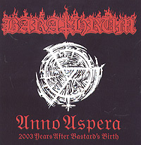 Barathrum Anno Aspera 2003 Years After Bastard's Birth Формат: Audio CD (Jewel Case) Дистрибьюторы: Spinefarm Records, FONO Ltd Лицензионные товары Характеристики аудионосителей 2003 г Альбом инфо 11035h.