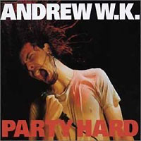 Andrew W K Party Hard Формат: CD-Single (Maxi Single) Дистрибьютор: Mercury Music Лицензионные товары Характеристики аудионосителей 2002 г : Импортное издание инфо 11559h.