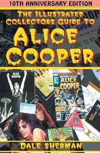 The Illustrated Collector's Guide to Alice Cooper Издательство: Collector's Guide, 2009 г Мягкая обложка, 480 стр ISBN 1894959930 Язык: Английский инфо 9400i.